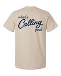 OG Tee • what's CALLING you?